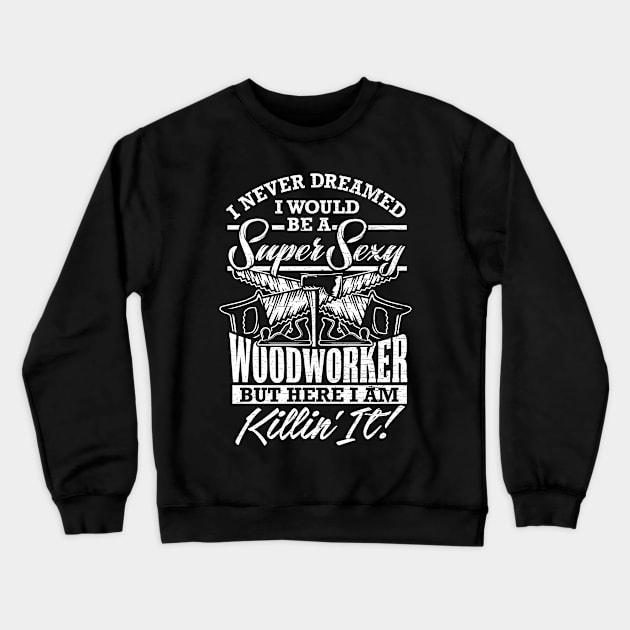 Lumberjack Woodworker Chainsaw Gift Crewneck Sweatshirt by Pummli